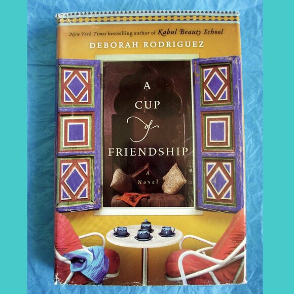 Book: A Cup of Friendship - A Novel, by Deborah Rodriguez - Picture 1 of 11